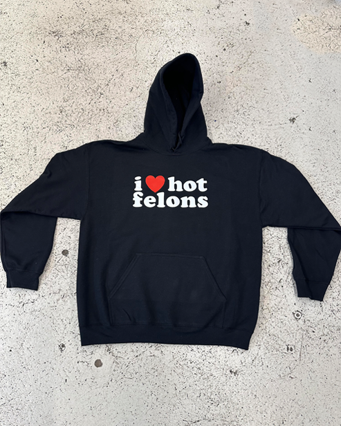 I hart hot felons hoodie