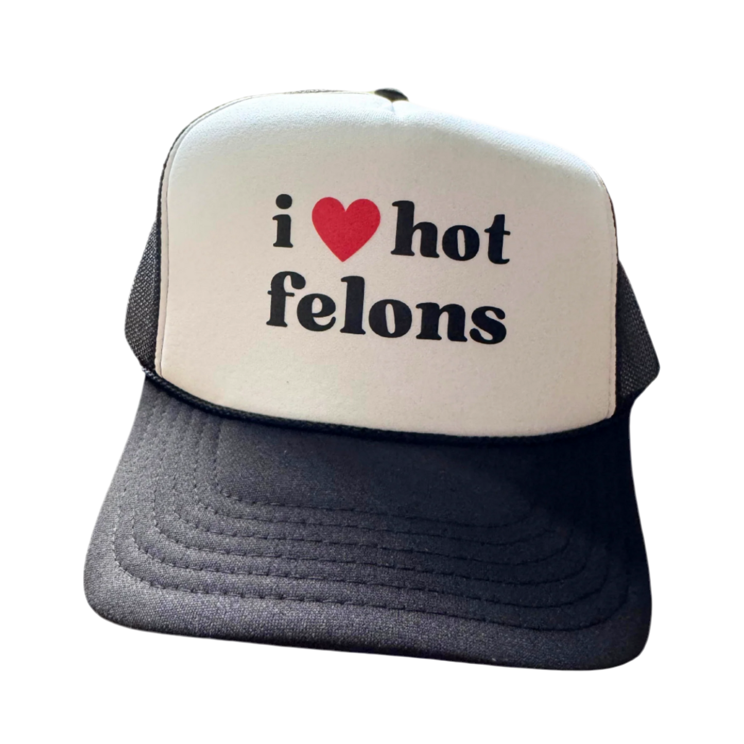 I Love Hot Felons Foam Trucker Hat