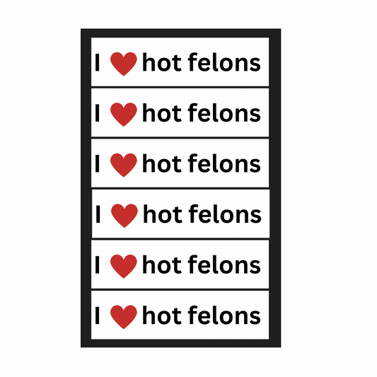 Hot Felon Bumper Sticker Mega Pack